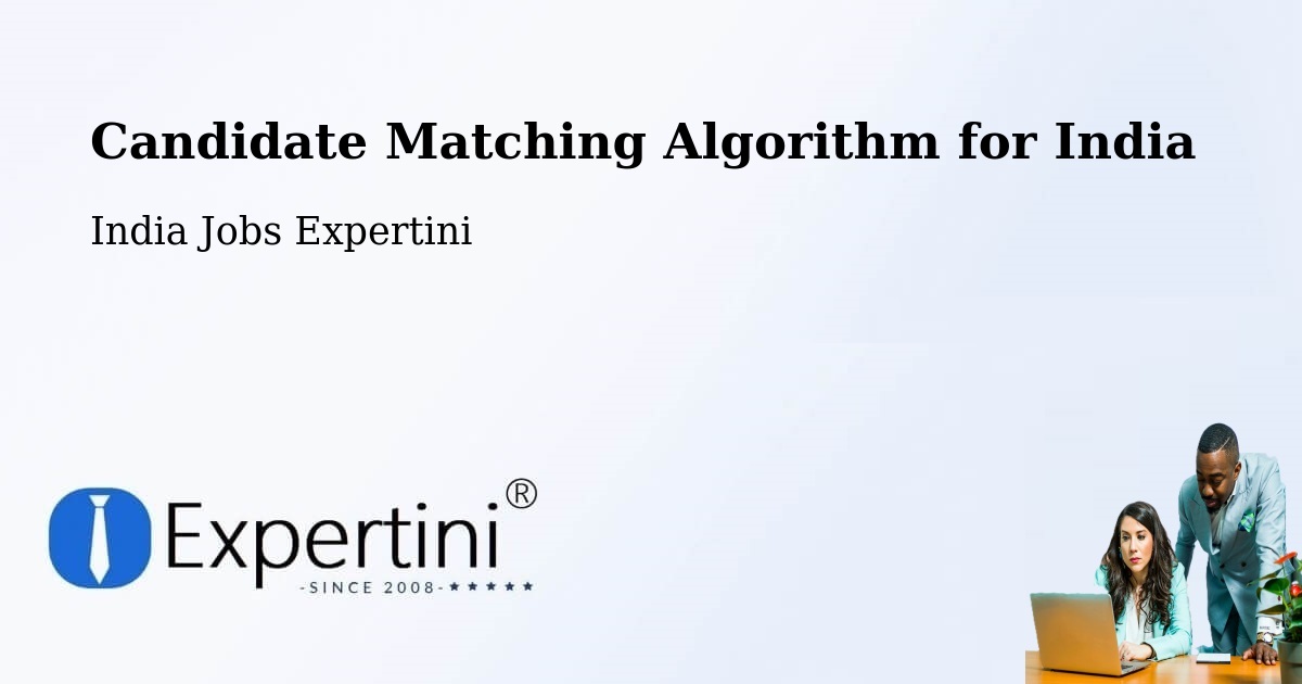 Candidate Matching Algorithm Overview – Kosigi - India Jobs Expertini